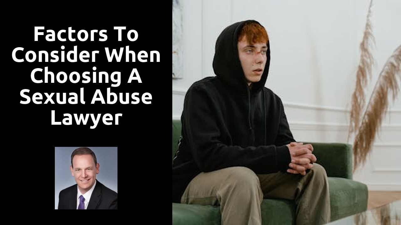 Factors to Consider When Choosing a Sexual Abuse Lawyer