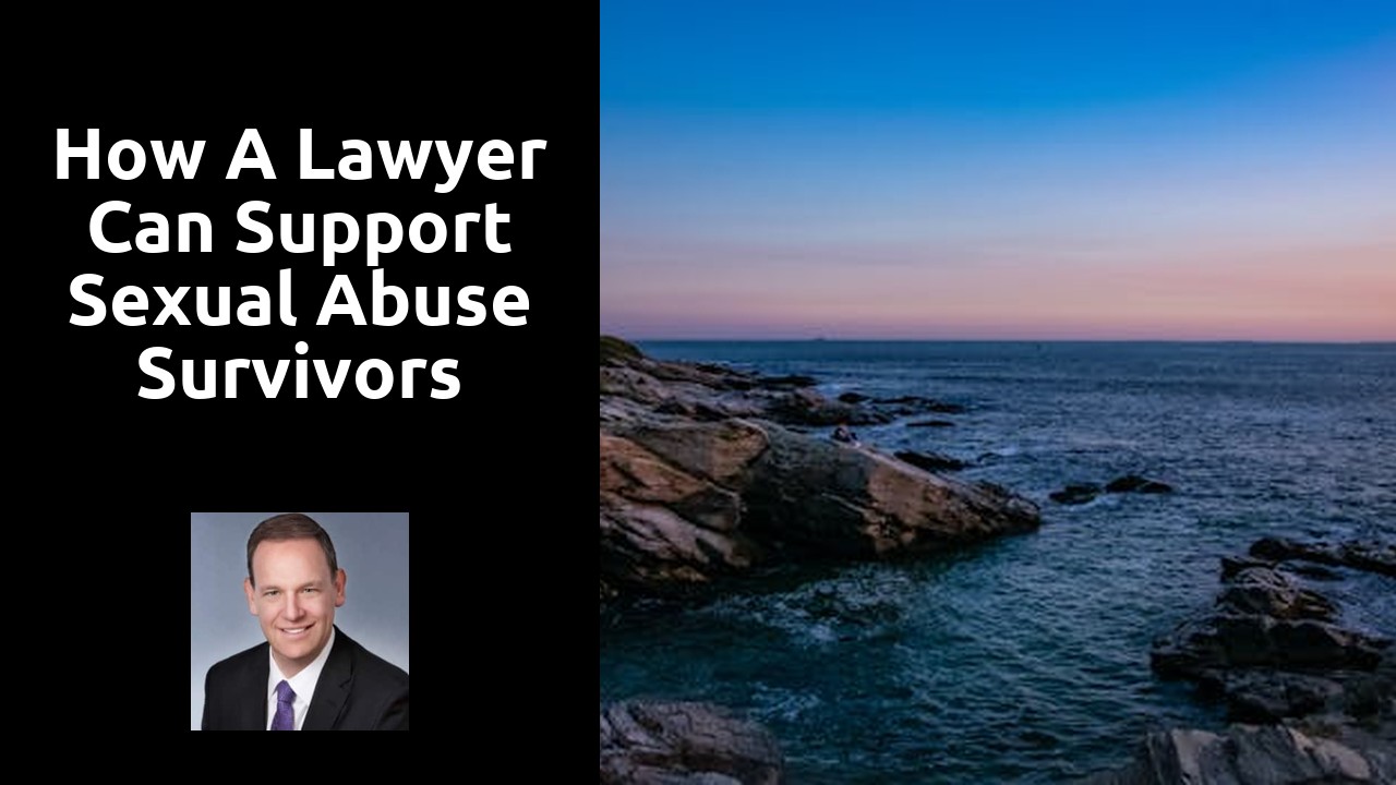 How a Lawyer Can Support Sexual Abuse Survivors