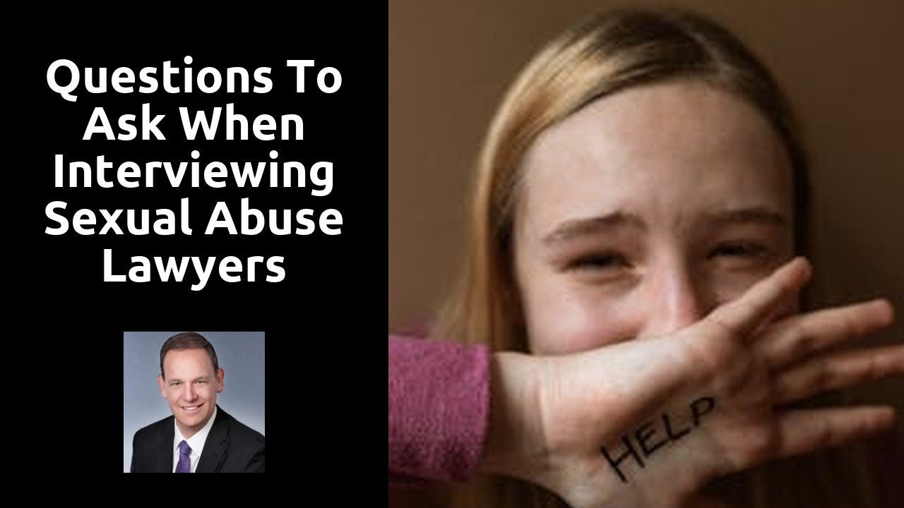 Questions to Ask When Interviewing Sexual Abuse Lawyers