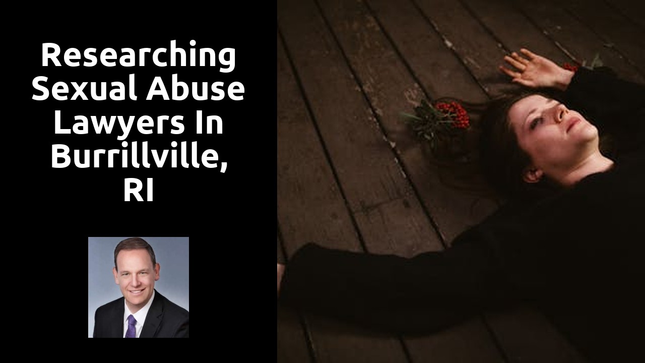 Researching Sexual Abuse Lawyers in Burrillville, RI